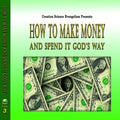 Special Messages How To Make Money & Spend It God's Way