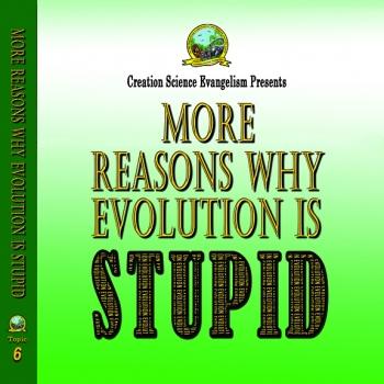 Special Messages More Reasons Why Evolution Is Stupid