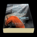 Why On Earth Did God Let This Happen For Heaven's Sake (Vol. 1) (Hardback)